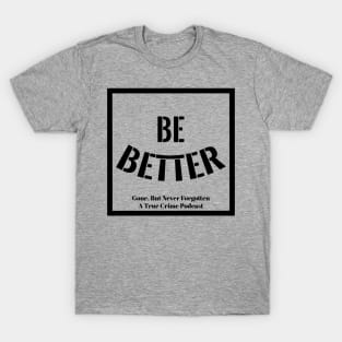 GBNF - Be Better T-Shirt